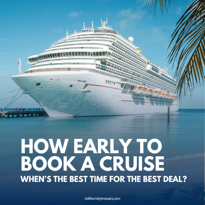 Large cruise ship docked in clear blue ocean with text “How Early to Book a Cruise” and “When’s the best time for the best deal?”