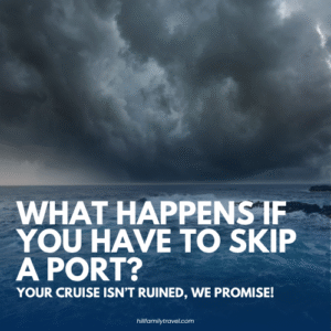 Storm clouds over the ocean with text that says, “What happens if you have to skip a port?”