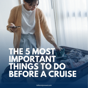 Woman packing a suitcase with text that says “The 5 Most Important Things to Do Before a Cruise.”