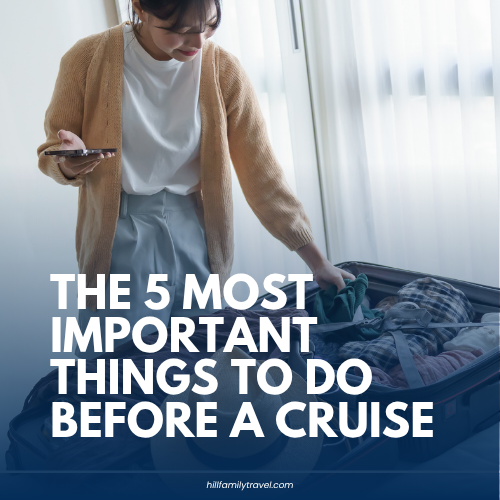 Woman packing a suitcase with text that says “The 5 Most Important Things to Do Before a Cruise.”