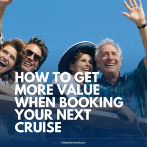 Smiling cruise travelers waving from a ship with text that reads “How to Get More Value When Booking Your Next Cruise.”